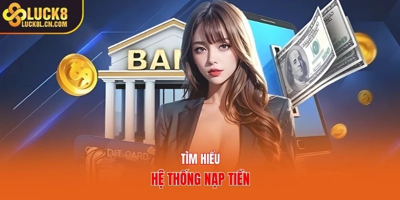 Tìm hiểu hệ thống nạp tiền