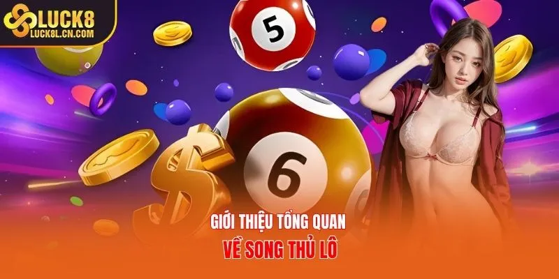 Giới thiệu tổng quan về song thủ lô