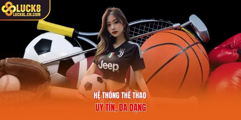 Hệ thống thể thao uy tín, đa dạng