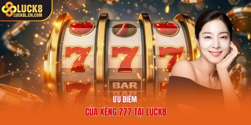 Ưu điểm của Xèng 777 tại  LUCK8