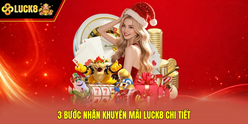 3 bước nhận khuyến mãi Luck8 chi tiết