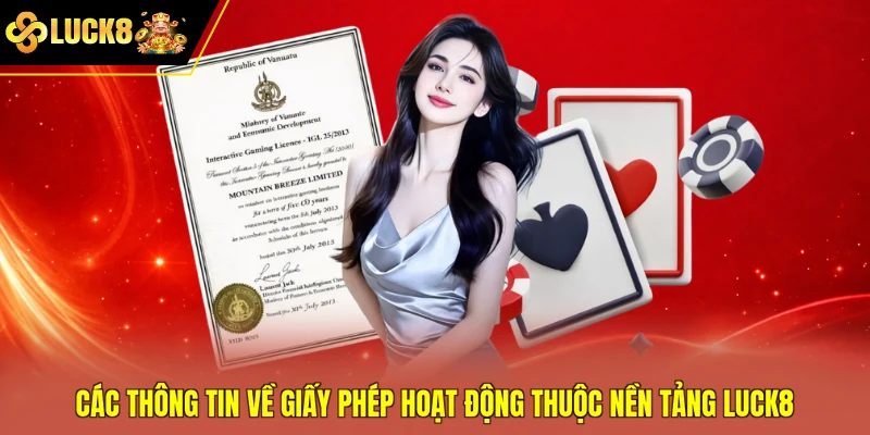 Các thông tin về giấy phép hoạt động thuộc nền tảng Luck8