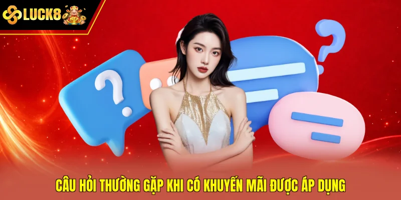 Câu hỏi thường gặp khi có khuyến mãi được áp dụng
