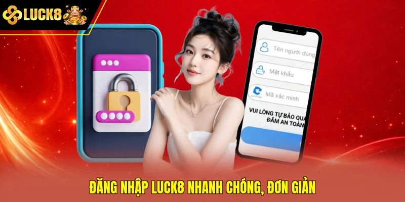 Đăng nhập Luck8 nhanh chóng, đơn giản