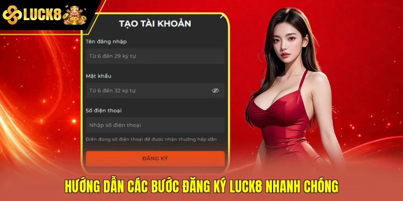 Hướng dẫn các bước đăng ký Luck8 nhanh chóng