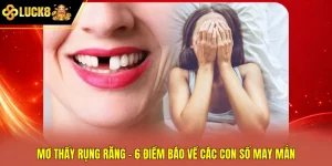 Mơ Thấy Rụng Răng - 6 Điềm Báo Về Các Con Số May Mắn